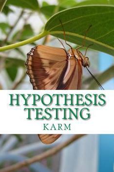 Paperback Hypothesis Testing: A Basic Approach on the Statistical Testing of the MEAN AND PROPORTION Book