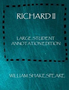 Paperback Richard II: Large Student Annotation Edition: Formatted with wide margins and spacing and extra pages for your own notes and ideas Book