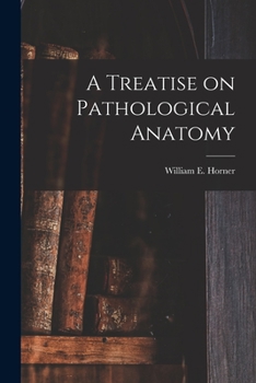 Paperback A Treatise on Pathological Anatomy Book