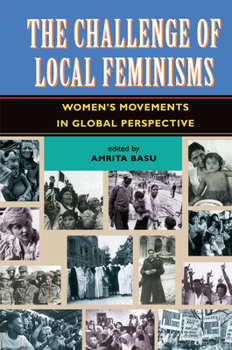Hardcover The Challenge of Local Feminisms: Women's Movements in Global Perspective Book