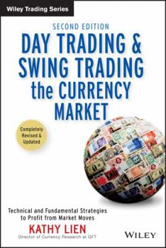 Hardcover Day Trading and Swing Trading the Currency Market: Technical and Fundamental Strategies to Profit from Market Moves Book