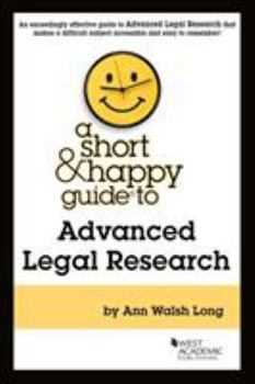 Paperback A Short & Happy Guide to Advanced Legal Research Book
