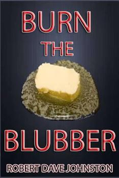 Paperback Burn the Blubber: How to Lose Belly Fat Fast, And For Good! Book