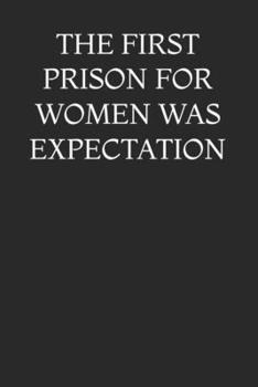 THE FIRST PRISON FOR WOMEN WAS EXPECTATION