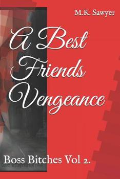 Paperback A Best Friends Vengeance: Boss Bitches Vol 2. Book