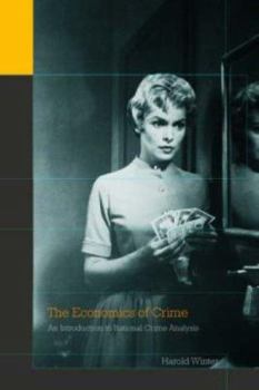 Paperback The Economics of Crime: An Introduction to Rational Crime Analysis Book