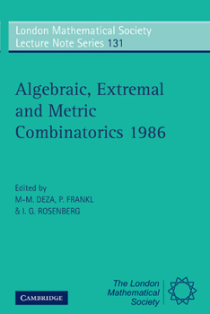 Algebraic, Extremal and Metric Combinatorics 1986 (London Mathematical Society Lecture Note Series) - Book #131 of the London Mathematical Society Lecture Note