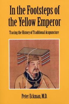 Paperback In the Footsteps of the Yellow Emperor: Tracing the History of Traditional Acupuncture Book