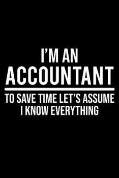 Paperback I'm an Accountant to Save Time Let's Assume I Know Everything: Notebook, Ruled, Funny Journal Paper Notebook, Fun Accounting Humor, Funny Job Work Jou Book