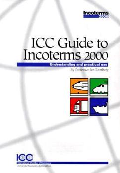 Paperback ICC Guide to Incoterms 2000: Understanding and Practical Use Book