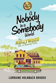 Hardcover A Nobody in a Somebody World: My Hollywood Life in Beverly Hills Book