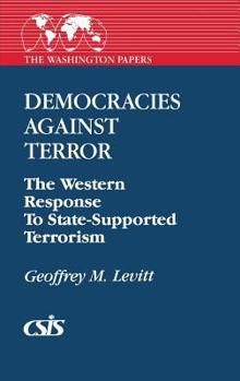 Hardcover Democracies Against Terror: The Western Response to State-Supported Terrorism Book