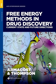 Hardcover Free Energy Methods in Drug Discovery: Current State and Future Directions Book