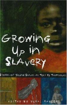 Hardcover Growing Up in Slavery: Stories of Young Slaves as Told by Themselves Book