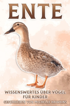 Paperback Ente: Wissenswertes über Vögel für Kinder #23 [German] Book