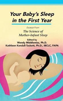 Paperback Your Baby's Sleep in the First Year: Excerpt from The Science of Mother-Infant Sleep Book