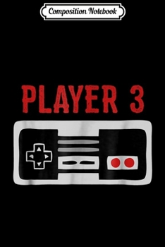Composition Notebook: Matching Family Player 3 Video Game  Journal/Notebook Blank Lined Ruled 6x9 100 Pages