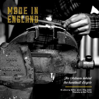Hardcover Made in England: The Artisans Behind the Handbuilt Bicycle Book