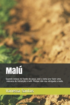 Malú: Quando estava no fundo do poço, usei a lama pra fazer uma hidratção e subi. Porque não sou obrigada a nada. (Portuguese Edition)
