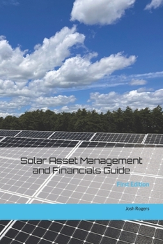 Solar Asset Management and Financials Guide: First Edition