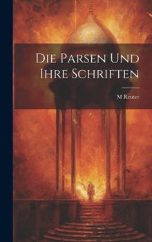 Hardcover Die Parsen Und Ihre Schriften [German] Book