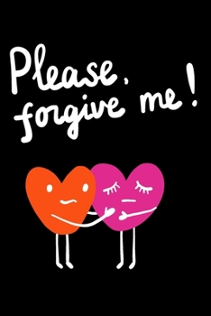 Paperback Please Forgive Me (with two hearts holding each other): Cute Friendship Notebook/ Journal to Write in, Blank Lovely Lined Designed Interior (6" x 9"), Book