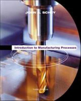 Introduction to Manufacturing Processes - Book  of the Mcgraw-Hill Series in Mechanical Engineering