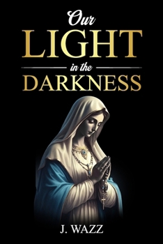 Our Light in the Darkness