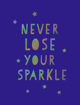 Hardcover Never Lose Your Sparkle Book