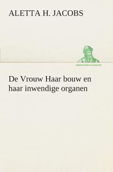 Paperback De Vrouw Haar bouw en haar inwendige organen [Dutch] Book
