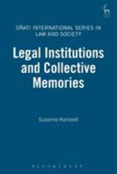 Legal Institutions and Collective Memories - Book  of the Oñati International Series in Law and Society