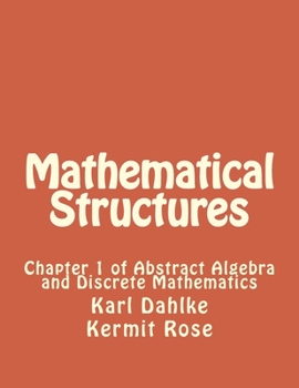 Paperback Mathematical Structures: Chapter 1 of Abstract Algebra and Discrete Mathematics Book