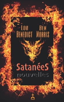 Paperback Satan?eS nouvelles: Recueil de nouvelles bizarres et horrifiques [French] Book