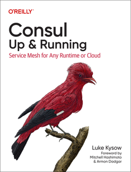 Paperback Consul: Up and Running: Service Mesh for Any Runtime or Cloud Book