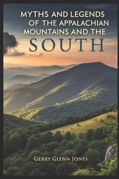 Myths and Legends of the Appalacian Mountains and the South