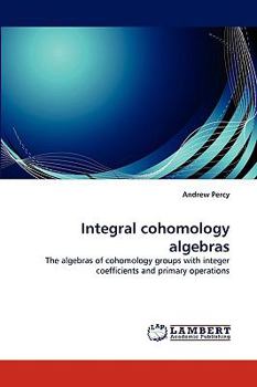 Paperback Integral Cohomology Algebras Book