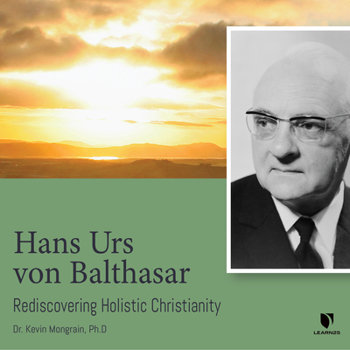 Audio CD Hans Urs Von Balthasar: Rediscovering Holistic Christianity Book