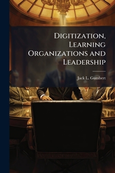 Paperback Digitization, Learning Organizations and Leadership Book