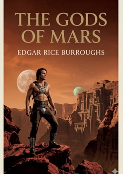 Paperback The Gods of Mars: by Edgar Rice Burroughs Book