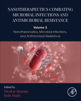 Paperback Nanotherapeutics Combating Microbial Infections and Antimicrobial Resistance: Volume 2 - Nanotheranostics, Microbial Infections, and Antimicrobial Res Book