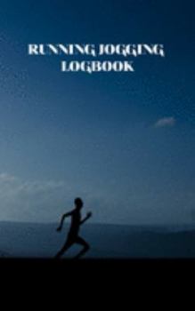 Running Jogging Logbook: Accountability Notebook Tracker For Men & Women; Observe & Record Your Runs and Jogs; Write Log Your Observations Suggestions