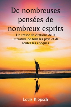 Paperback De nombreuses pensées de nombreux esprits Un trésor de citations de la littérature de tous les pays et de toutes les époques [French] Book