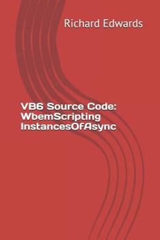 Paperback VB6 Source Code: WbemScripting InstancesOfAsync Book