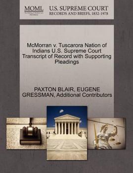 Paperback McMorran V. Tuscarora Nation of Indians U.S. Supreme Court Transcript of Record with Supporting Pleadings Book