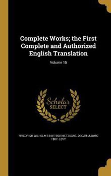 Hardcover Complete Works; the First Complete and Authorized English Translation; Volume 15 Book