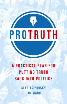 Paperback Pro Truth: A Practical Plan for Putting Truth Back Into Politics Book