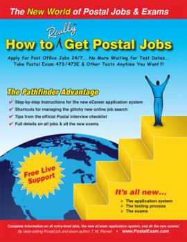 Paperback How to Really Get Postal Jobs: Apply for Post Office Jobs 24/7 ... No More Waiting for Test Dates ... Take Postal Exam 473/473E & Other Tests Anytime Book