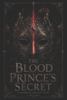 Paperback The Blood Prince's Secret: A Bloodveil Dynasty Novel Book