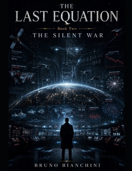 THE LAST EQUATION Book Two THE SILENT WAR