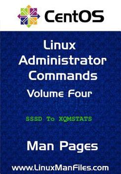 Paperback CentOS Linux Administrator Commands: Man Pages Volume 4 Book